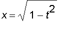 x = sqrt(1-t^2)